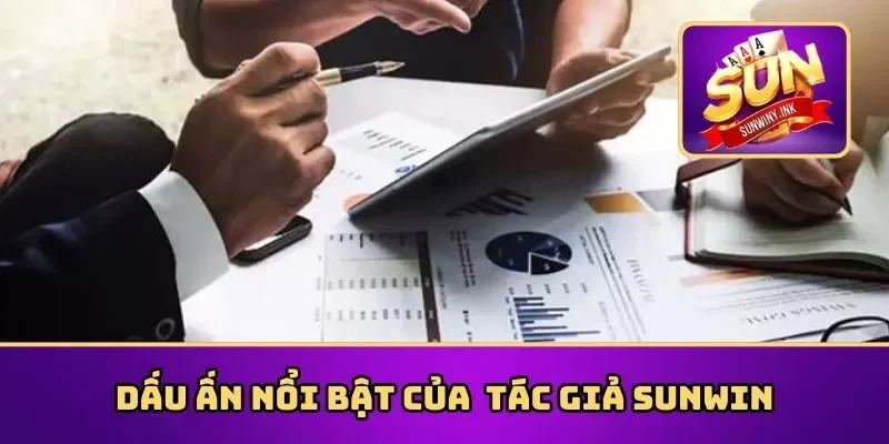 Dấu ấn nổi bật mà tác giả Sunwin đã tạo dựng