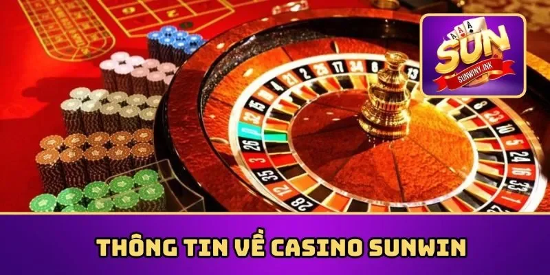 Thông tin về casino Sunwin