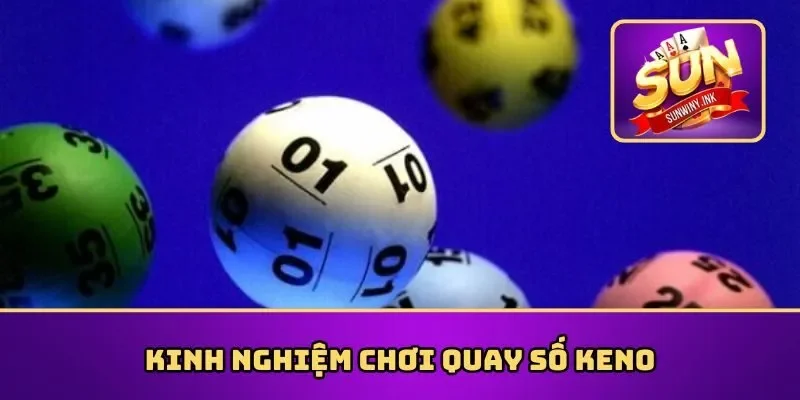 Game quay số Keno tại Sunwin