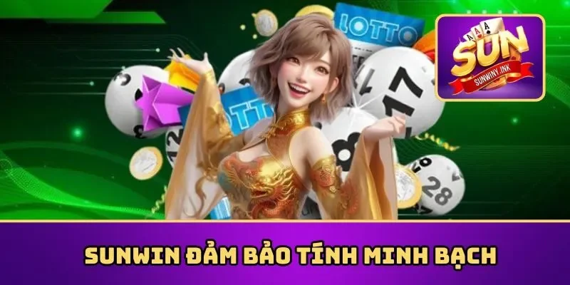  Sunwin đảm bảo tính minh bạch