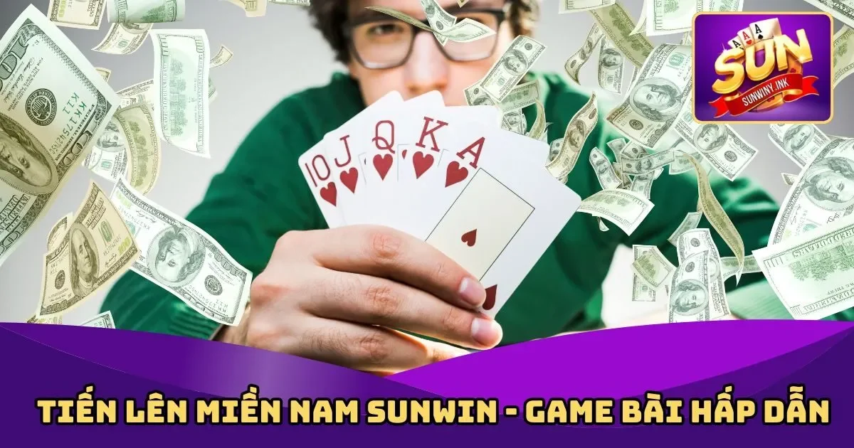 Tiến Lên Miền Nam Sunwin - Game Bài Hấp Dẫn