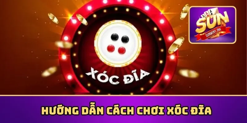 Hướng dẫn cách chơi xóc đĩa cơ bản